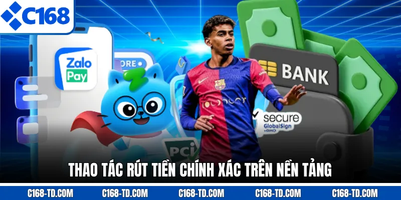 Thao Tác Rút Tiền Chính Xác Trên Nền Tảng